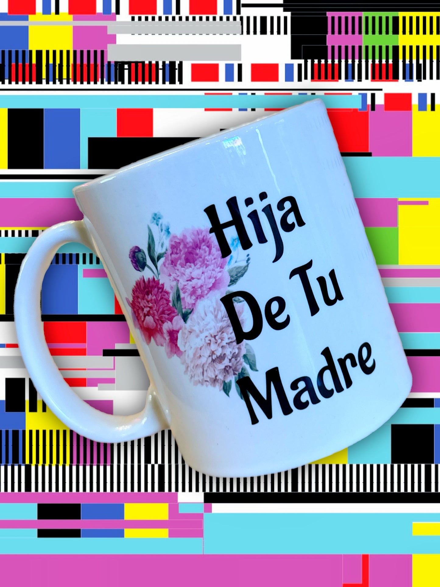 Hija De Tu Madre Ceramic Mug (11oz)