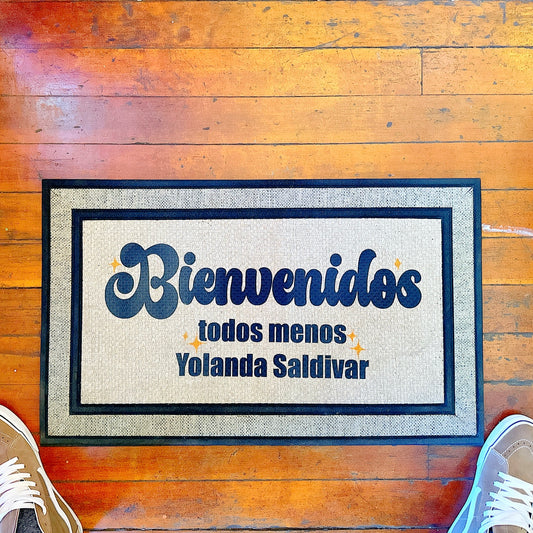 Bienvenidos Todos Menos Yolanda Saldivar Floor Mat