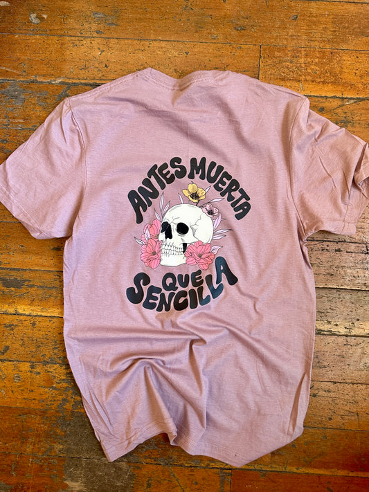 Antes Muerta Que Sencilla T-Shirt