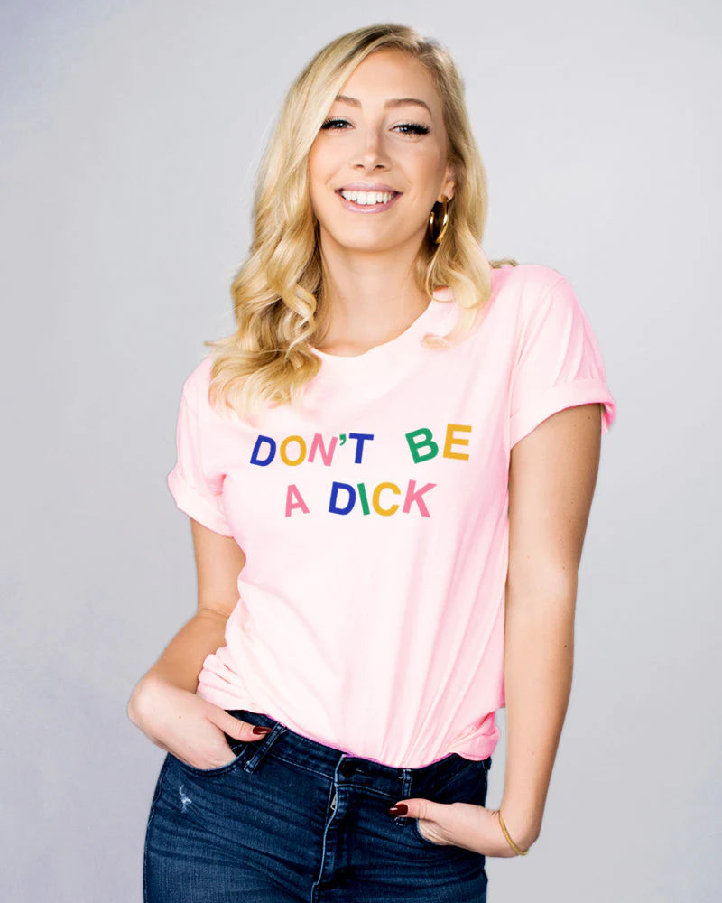 Don’t Be A Dick Shirt