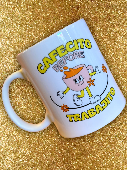 Cafecito Before Trabajito Ceramic Mug (11oz)